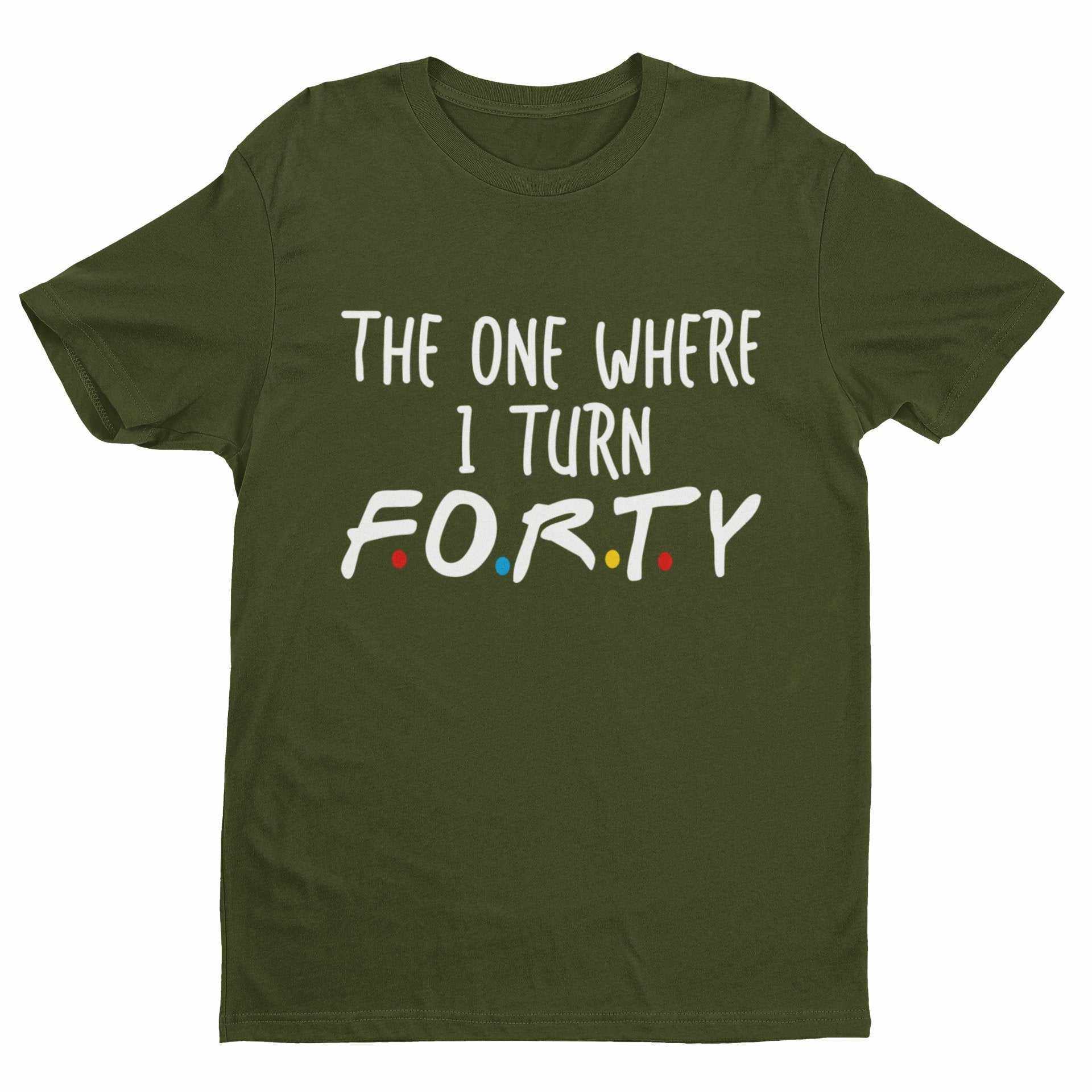 Funny 40th Birthday T-Shirt The One Where I Turn Forty Friends Font Gift T-Shirt