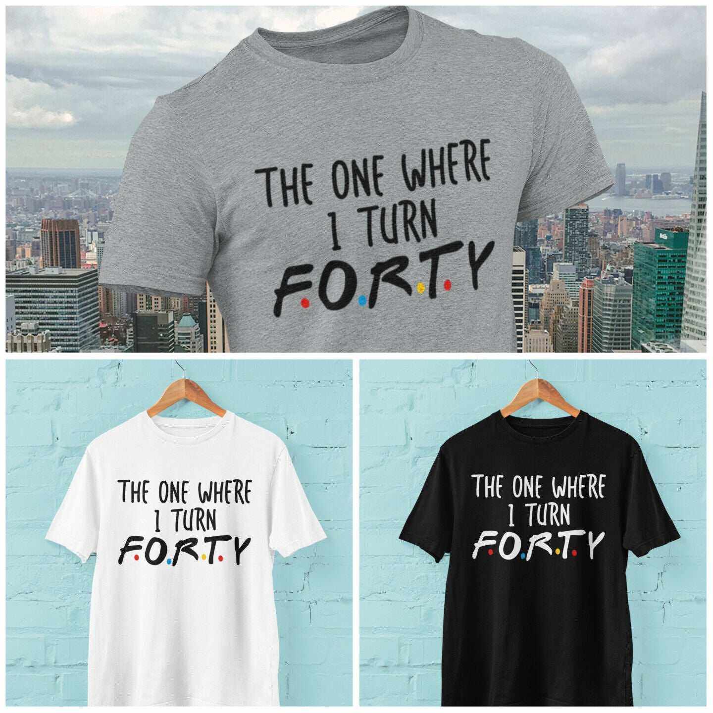 Funny 40th Birthday T-Shirt The One Where I Turn Forty Friends Font Gift T-Shirt