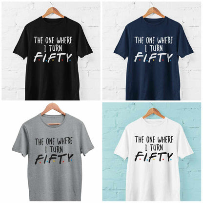 Funny 50th Birthday T-Shirt The One Where I Turn Fifty Friends Font T-Shirt Gift