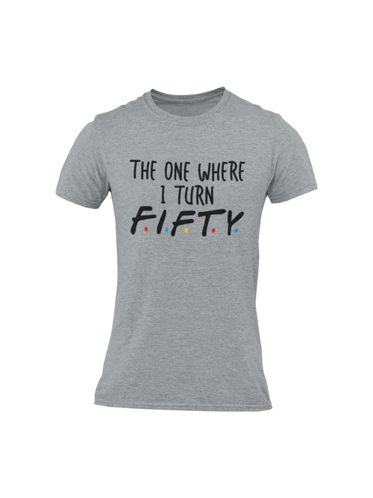 Funny 50th Birthday T-Shirt The One Where I Turn Fifty Friends Font T-Shirt Gift