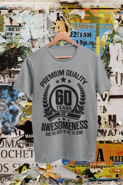 Funny 60th Birthday T-Shirt 60 YearsOf Awesomeness And The Best Is Yet To Come T-Shirt Gift