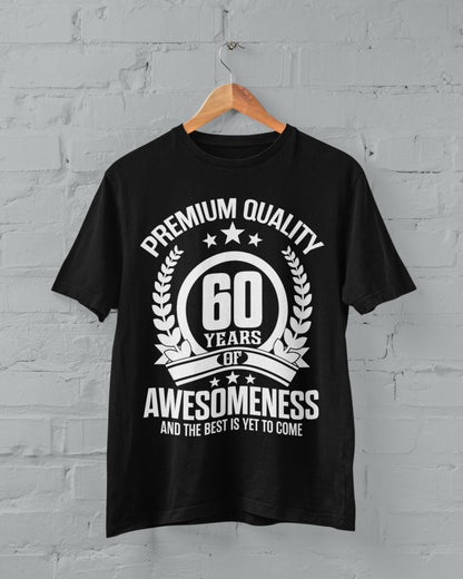 Funny 60th Birthday T-Shirt 60 YearsOf Awesomeness And The Best Is Yet To Come T-Shirt Gift