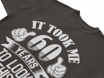 It Took Me 60 Years to Look This Good T-Shirt, supporting product image 6