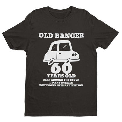 Funny 60th Birthday T-Shirt OLD BANGER 60 Years Old Gift Novelty Present T-Shirt