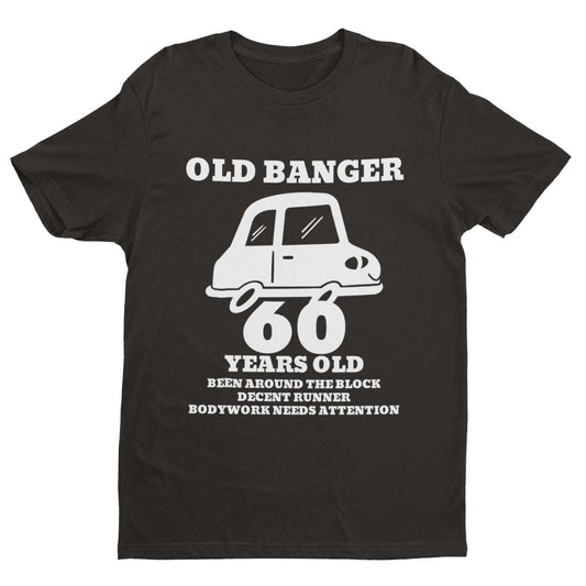 Funny 60th Birthday T-Shirt OLD BANGER 60 Years Old Gift Novelty Present T-Shirt