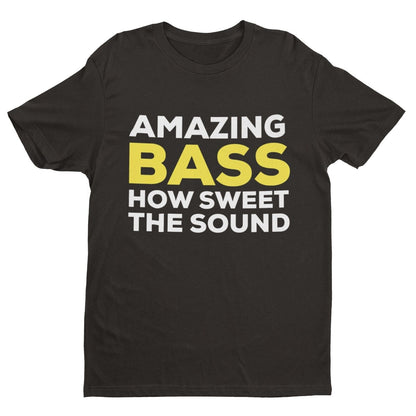 Funny AMAZING BASS T-Shirt Funny Bassist Guitar Guitarist T-Shirt Parody Lyrics T-Shirt