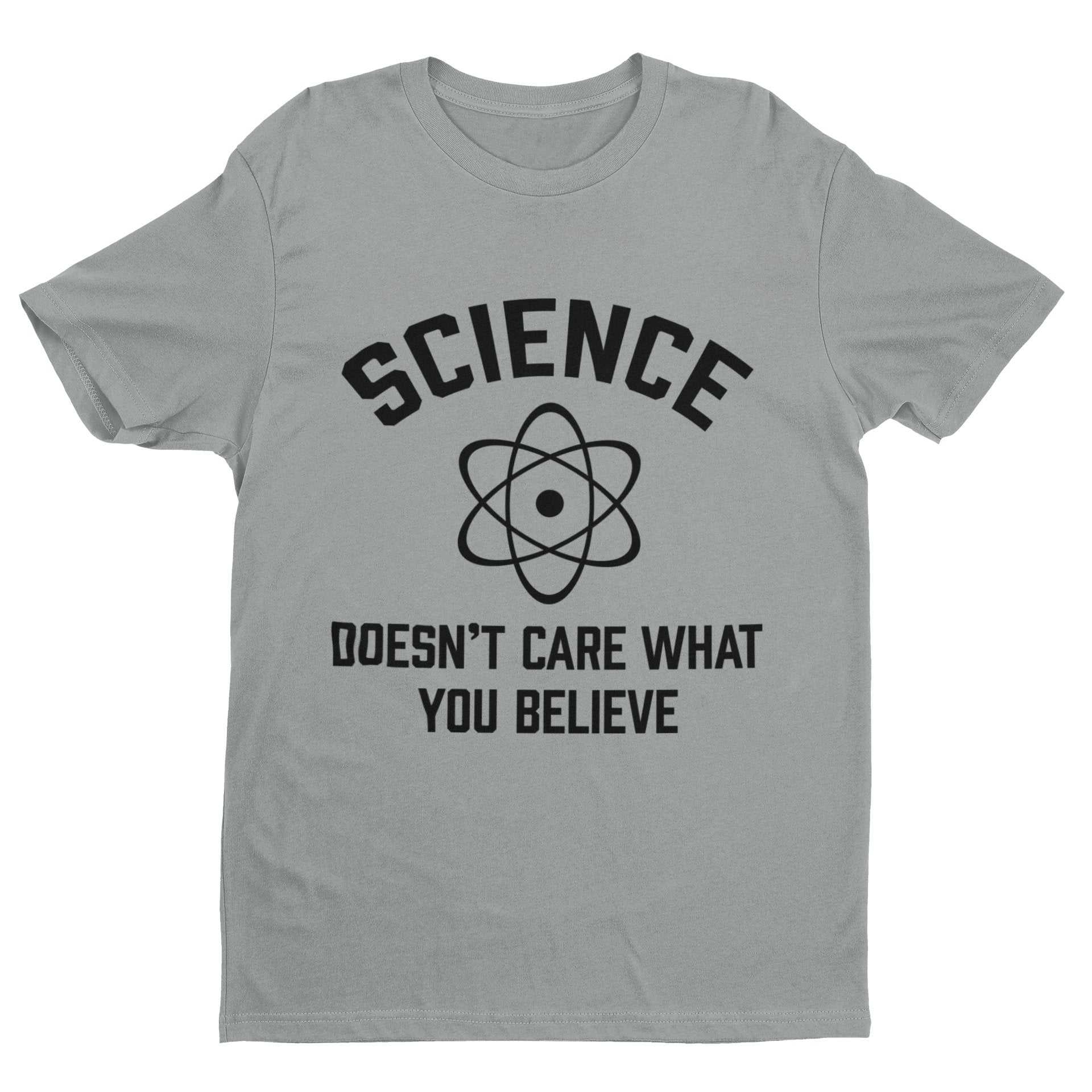 Funny Atheist T-Shirt Science Doesn't Care What You Believe Atheism Gift
