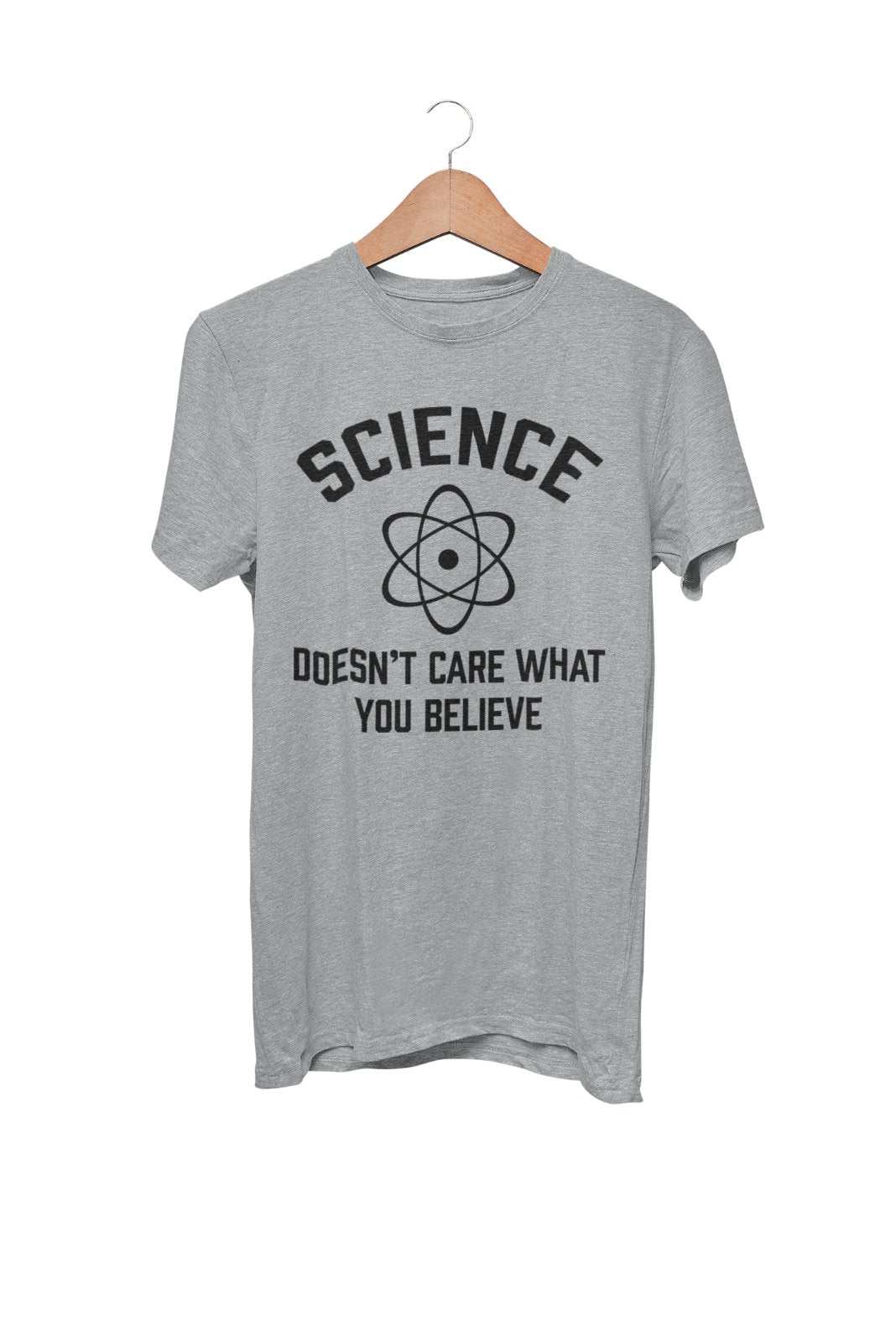 Funny Atheist T-Shirt Science Doesn't Care What You Believe Atheism Gift