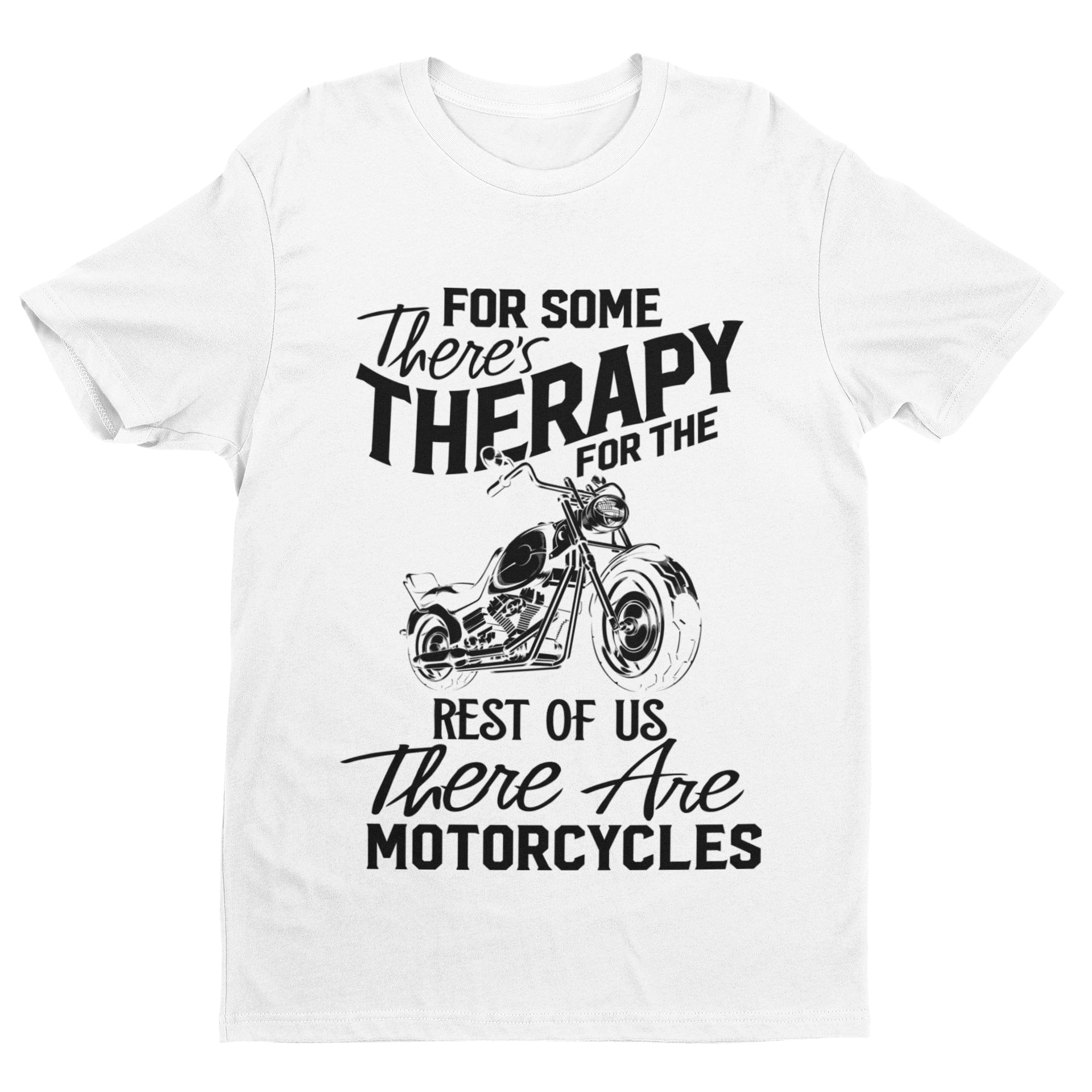 Funny Biker T-Shirt For Some There's Therapy For The Rest Of Us Motorcycles T-Shirt Gift