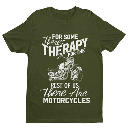 Funny Biker T-Shirt For Some There's Therapy For The Rest Of Us Motorcycles T-Shirt Gift