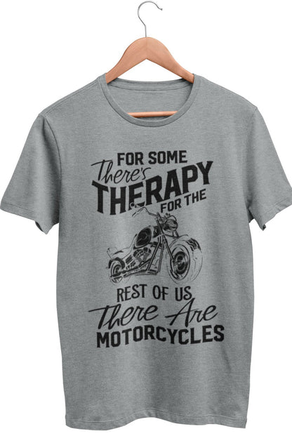 Funny Biker T-Shirt For Some There's Therapy For The Rest Of Us Motorcycles T-Shirt Gift