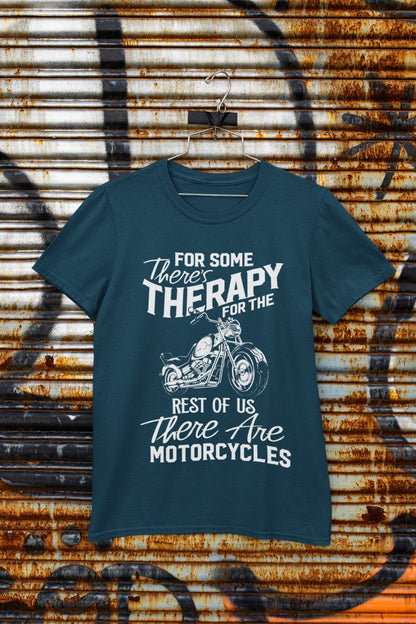 Funny Biker T-Shirt For Some There's Therapy For The Rest Of Us Motorcycles T-Shirt Gift