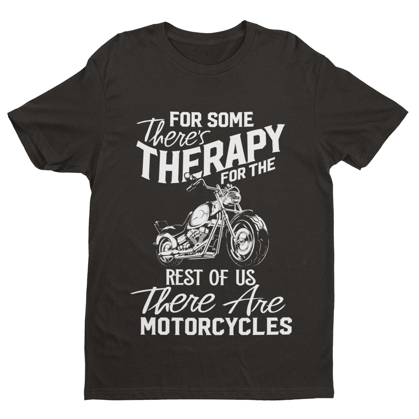 Funny Biker T-Shirt For Some There's Therapy For The Rest Of Us Motorcycles T-Shirt Gift