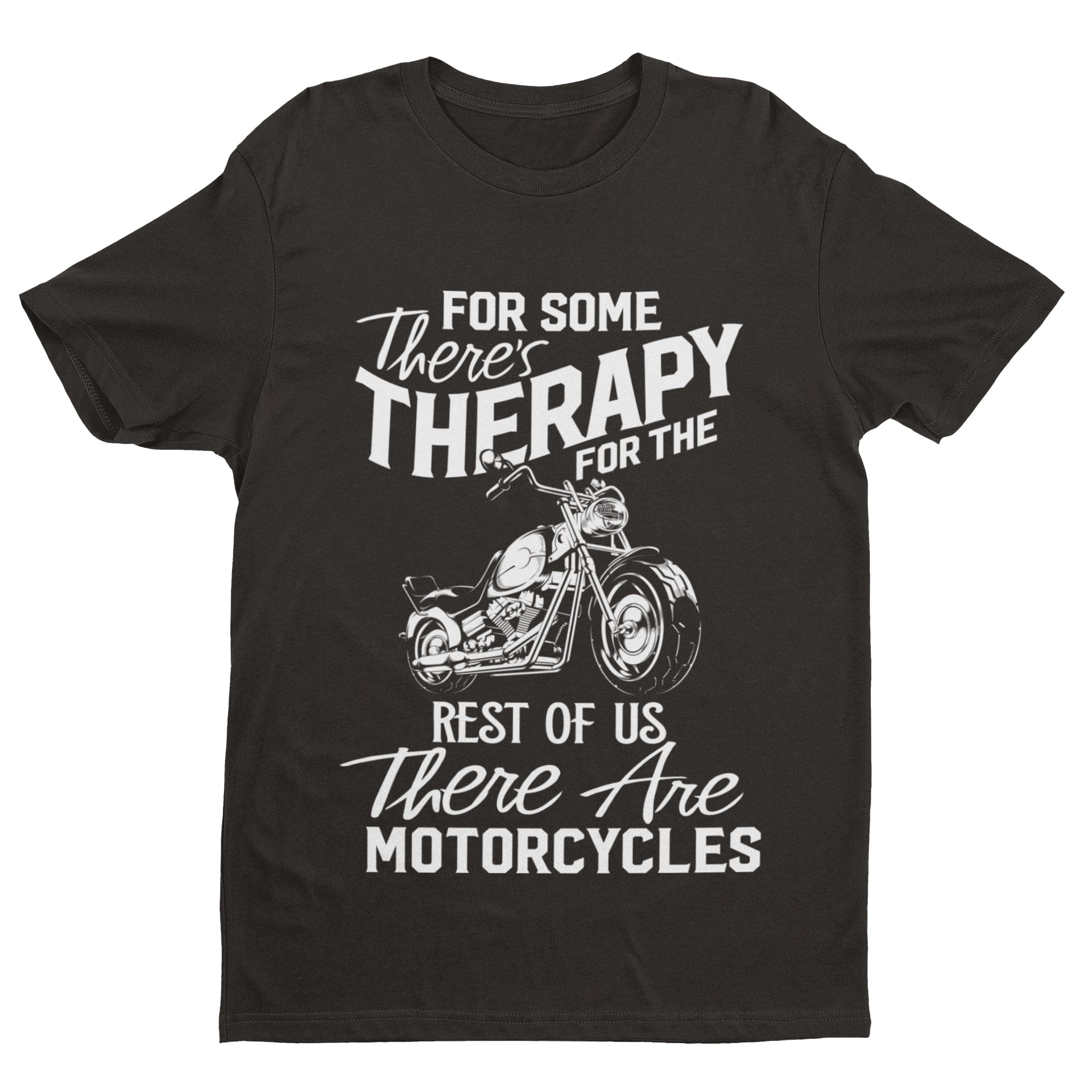 Funny Biker T-Shirt For Some There's Therapy For The Rest Of Us Motorcycles T-Shirt Gift