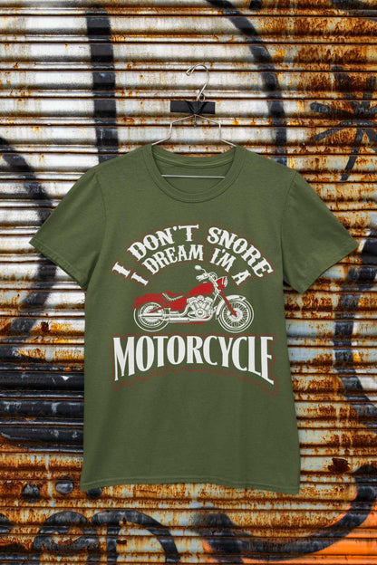 Funny Biker T-Shirt I Don't Snore I Dream I'm A Motorcycle Great Gift Dad T-Shirt