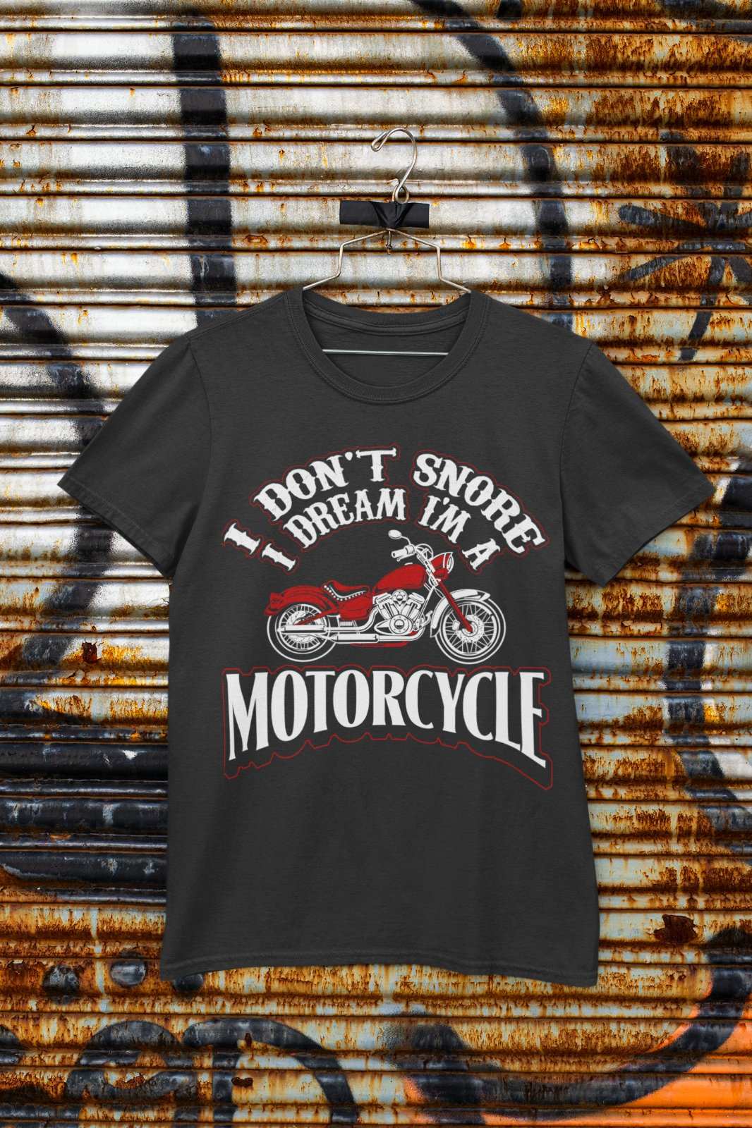 Funny Biker T-Shirt I Don't Snore I Dream I'm A Motorcycle Great Gift Dad T-Shirt