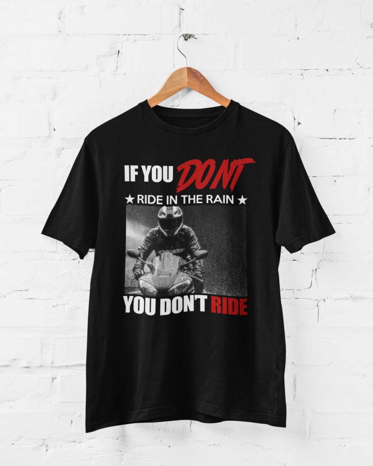 Funny Biker T-Shirt If You Don't Ride in the Rain You Don't Ride Motorcycle Gift T-Shirt