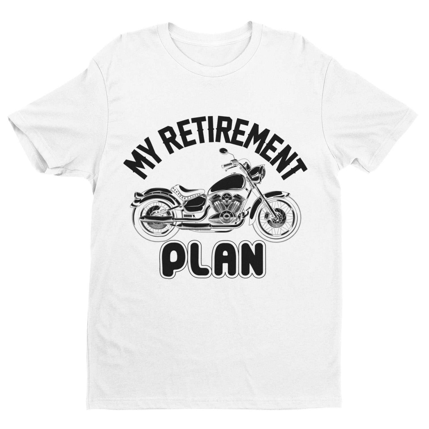 Funny Biker T-Shirt My Retirement Plan Motorcycle Gift Dad Grandad Uncle T-Shirt