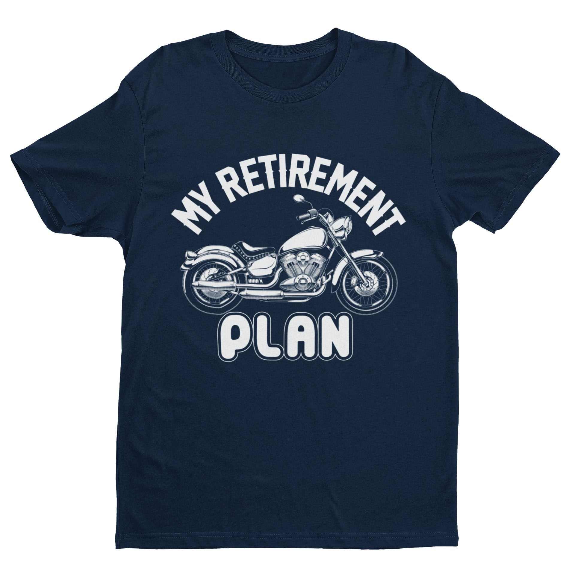 Funny Biker T-Shirt My Retirement Plan Motorcycle Gift Dad Grandad Uncle T-Shirt