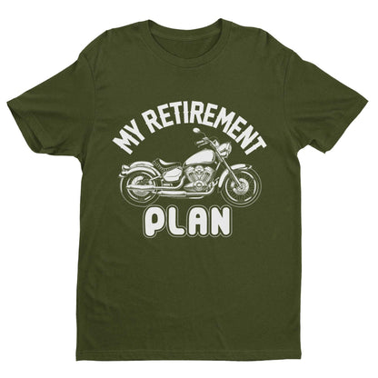 Funny Biker T-Shirt My Retirement Plan Motorcycle Gift Dad Grandad Uncle T-Shirt