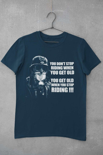 Funny Biker T-Shirt You Don't Stop Riding When You Get Old Motorcycle Old Guy T-Shirt Gift
