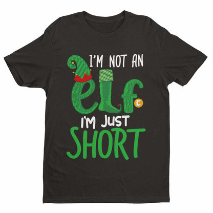 Funny Christmas T-Shirt I'm Not An Elf I'm Just Short Gift Novelty Xmas T-Shirt