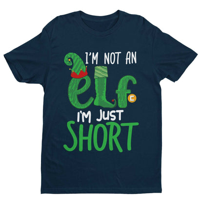 Funny Christmas T-Shirt I'm Not An Elf I'm Just Short Gift Novelty Xmas T-Shirt