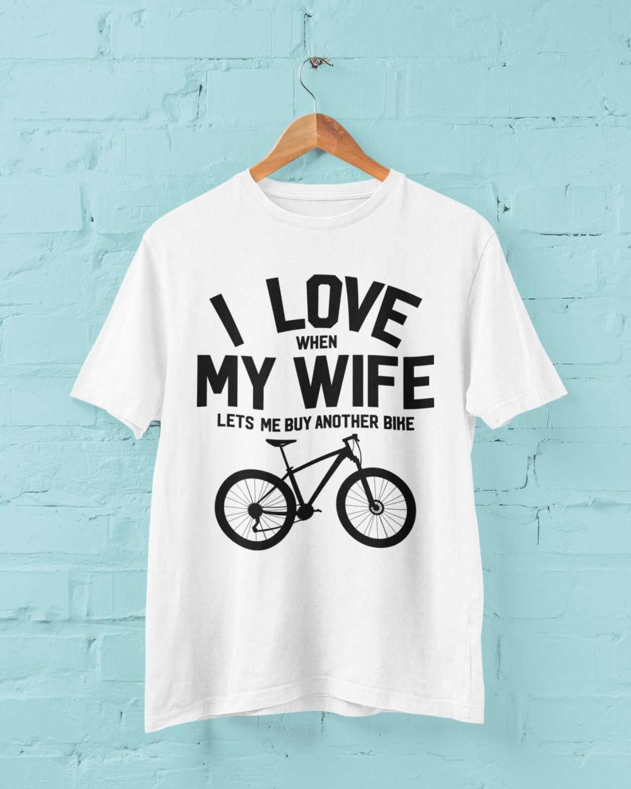 Funny Cycling T-Shirt I Love When My Wife Lets Me Buy Another Bike Dad Joke Gift T-Shirt