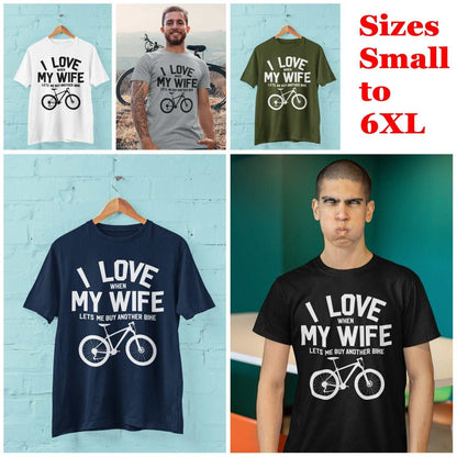 Funny Cycling T-Shirt I Love When My Wife Lets Me Buy Another Bike Dad Joke Gift T-Shirt