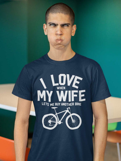 Funny Cycling T-Shirt I Love When My Wife Lets Me Buy Another Bike Dad Joke Gift T-Shirt