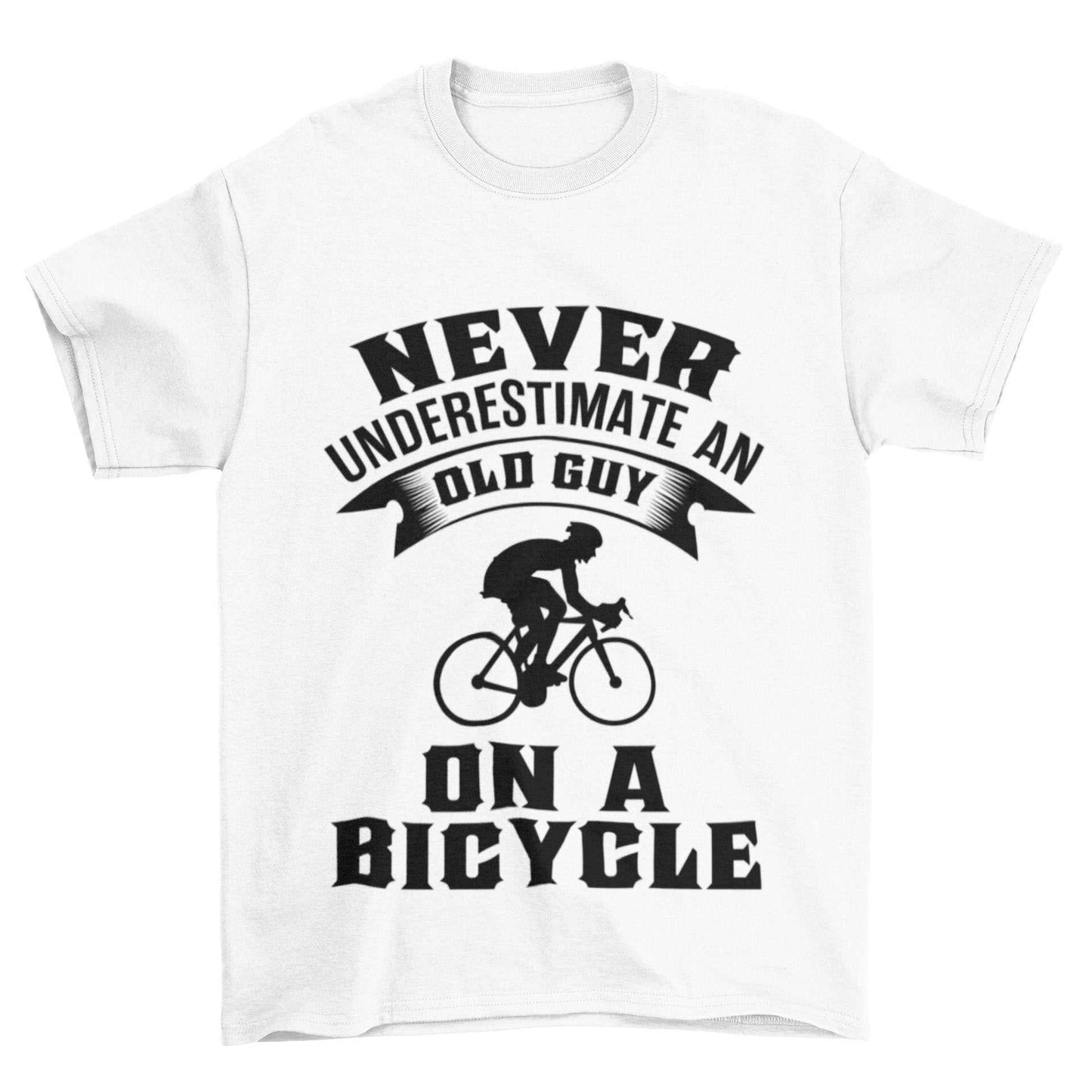 Funny Dad Cycling T-Shirt Never Underestimate An Old Guy On A Bicycle Gift T-Shirt