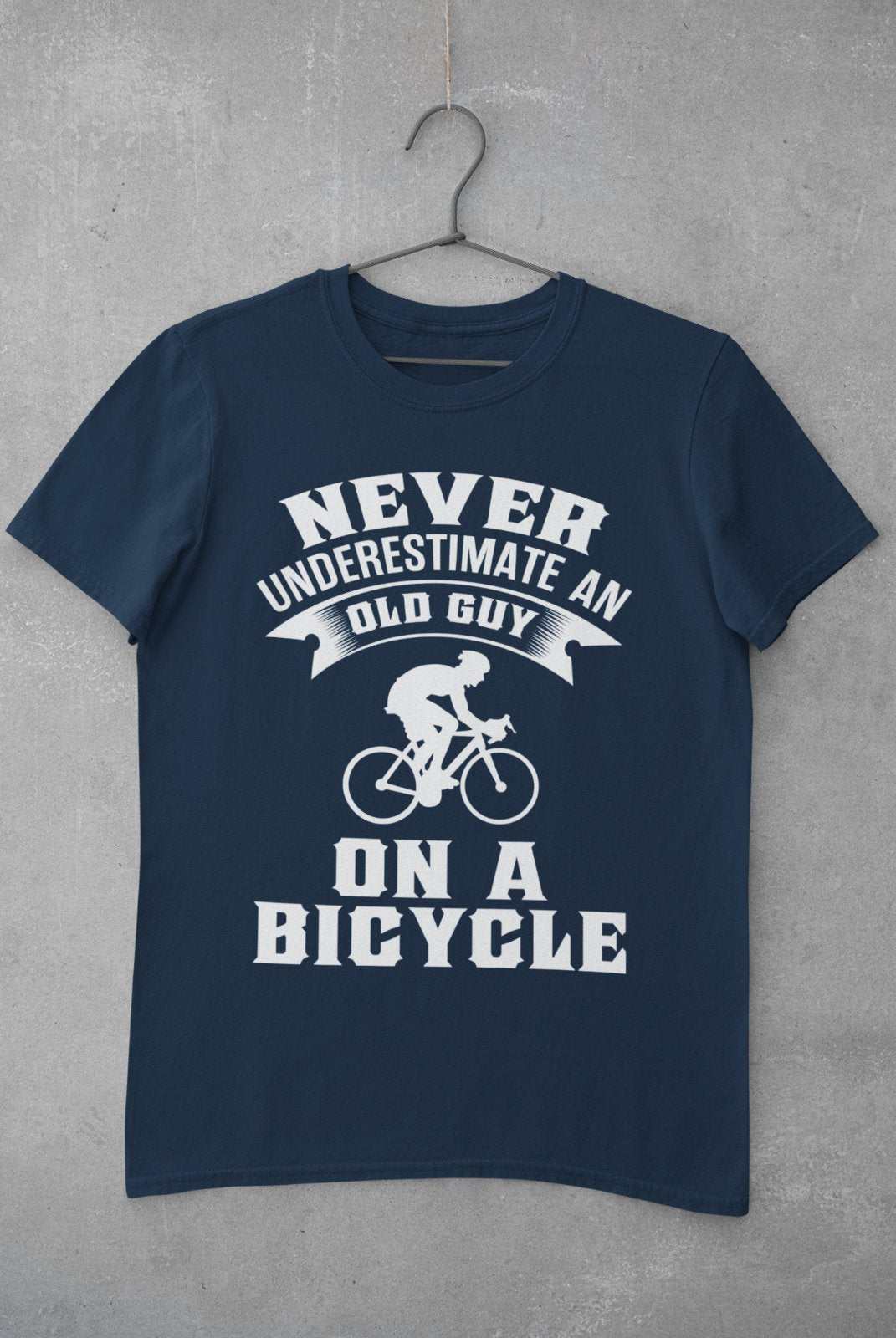 Funny Dad Cycling T-Shirt Never Underestimate An Old Guy On A Bicycle Gift T-Shirt