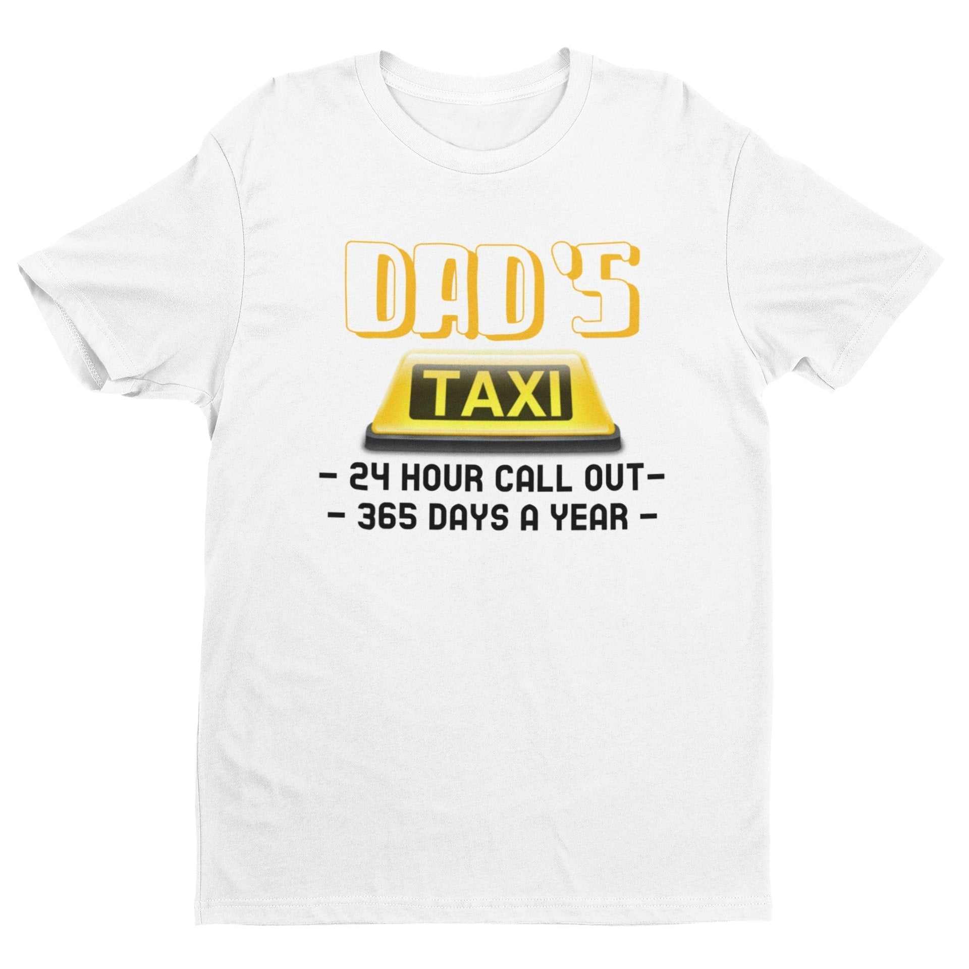 Funny Dads Taxi T-Shirt 24 Hour Call - outs 365 Days A Year Dad Fathers Gift T-Shirt