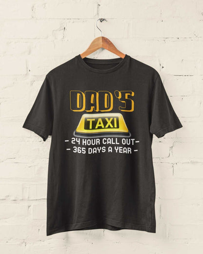 Funny Dads Taxi T-Shirt 24 Hour Call - outs 365 Days A Year Dad Fathers Gift T-Shirt