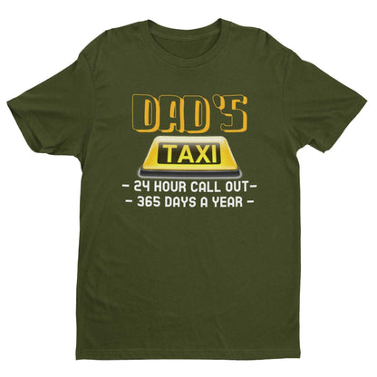 Funny Dads Taxi T-Shirt 24 Hour Call - outs 365 Days A Year Dad Fathers Gift T-Shirt