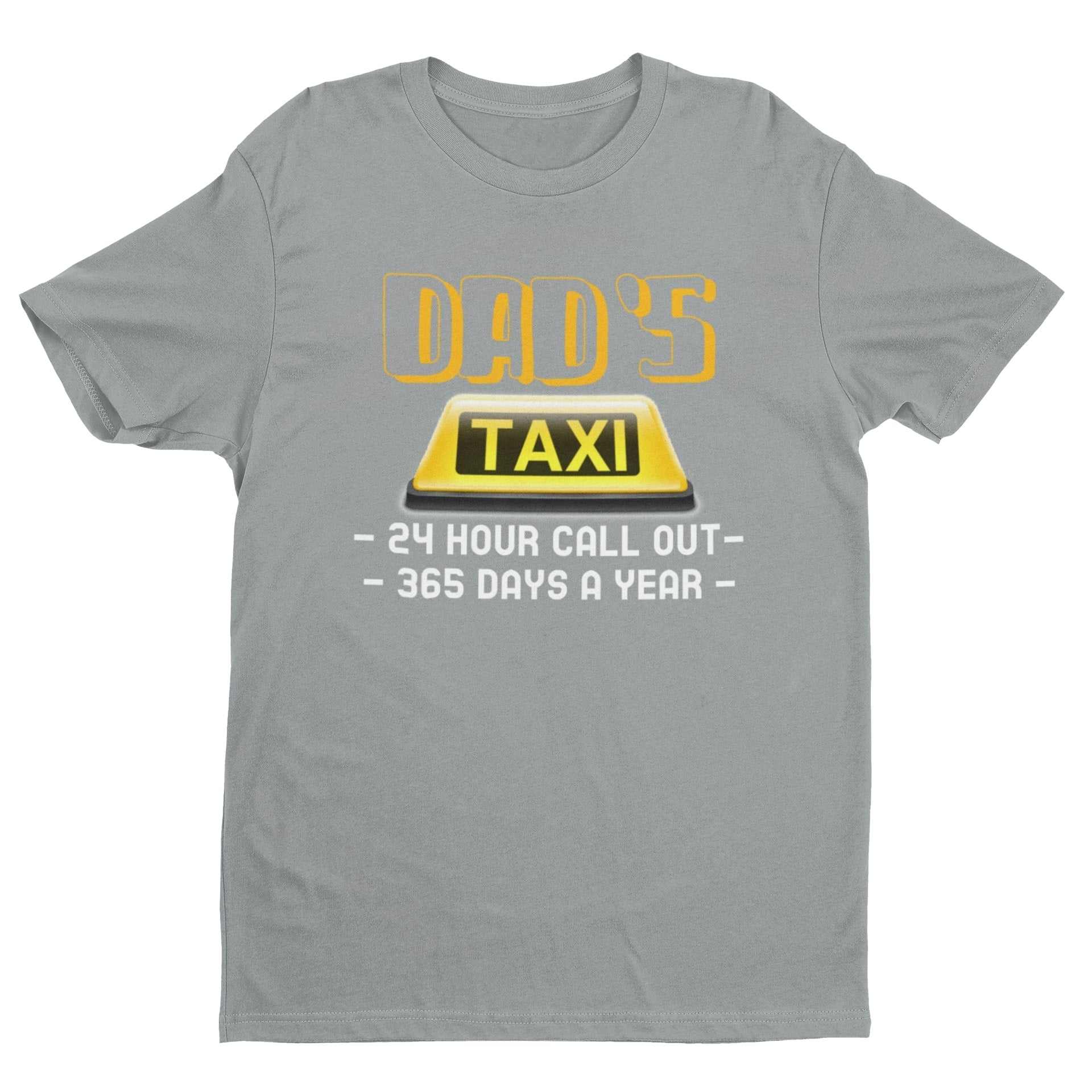 Funny Dads Taxi T-Shirt 24 Hour Call - outs 365 Days A Year Dad Fathers Gift T-Shirt