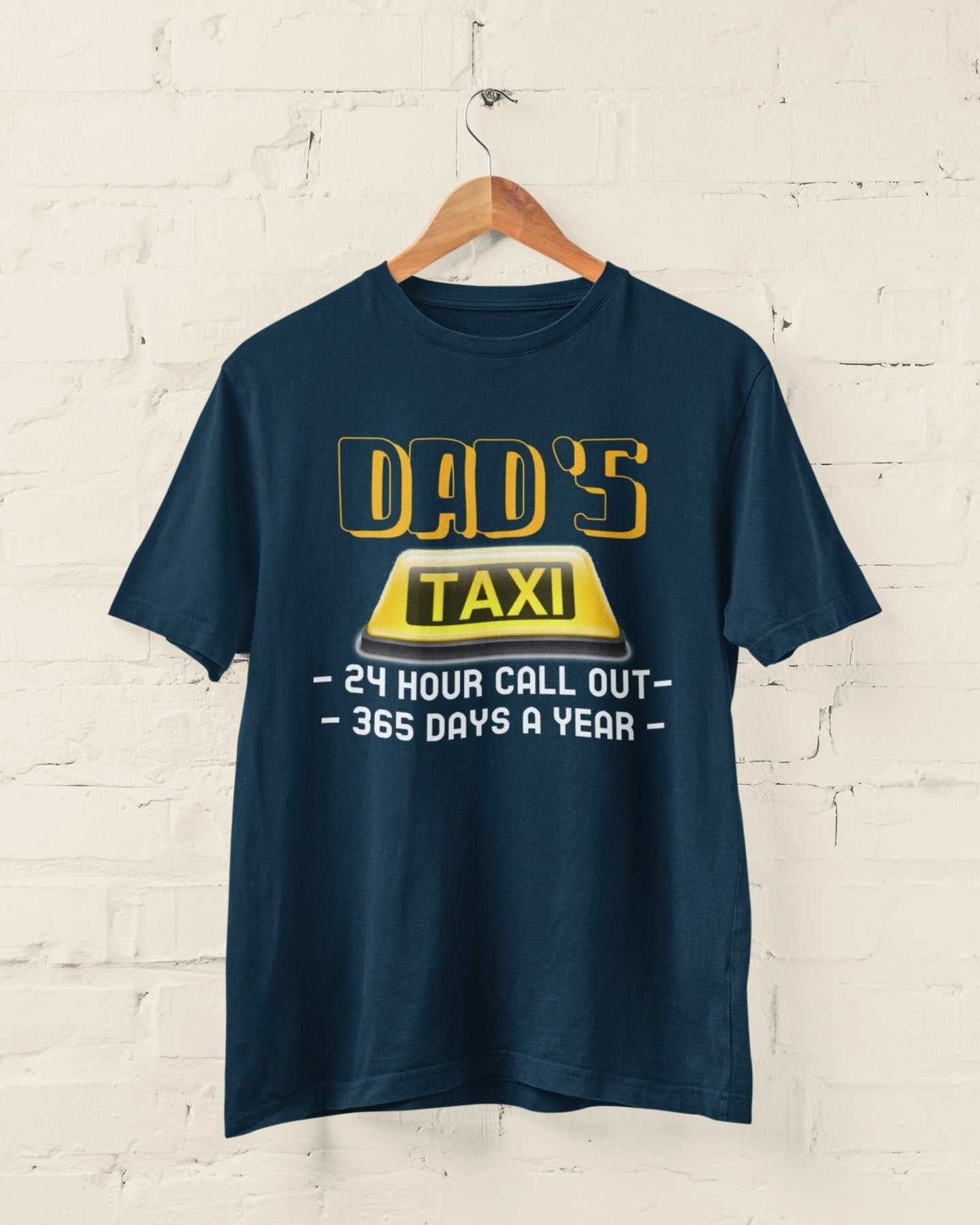 Funny Dads Taxi T-Shirt 24 Hour Call - outs 365 Days A Year Dad Fathers Gift T-Shirt