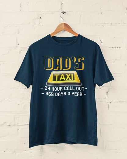 Funny Dads Taxi T-Shirt 24 Hour Call - outs 365 Days A Year Dad Fathers Gift T-Shirt