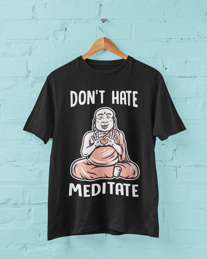 Funny Don't Hate Meditate T-Shirt Buddah Yoga Mindfulness Wellness Meditation