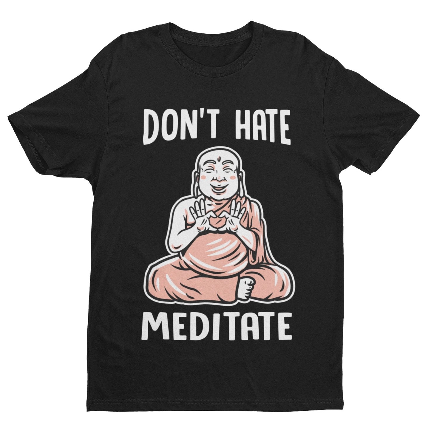 Funny Don't Hate Meditate T-Shirt Buddah Yoga Mindfulness Wellness Meditation