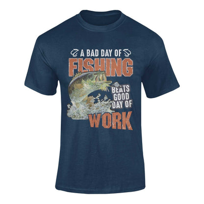 Funny Fishing T-Shirt A Bad Days Fishing Beats A Good Days Work Gift Angler T-Shirt