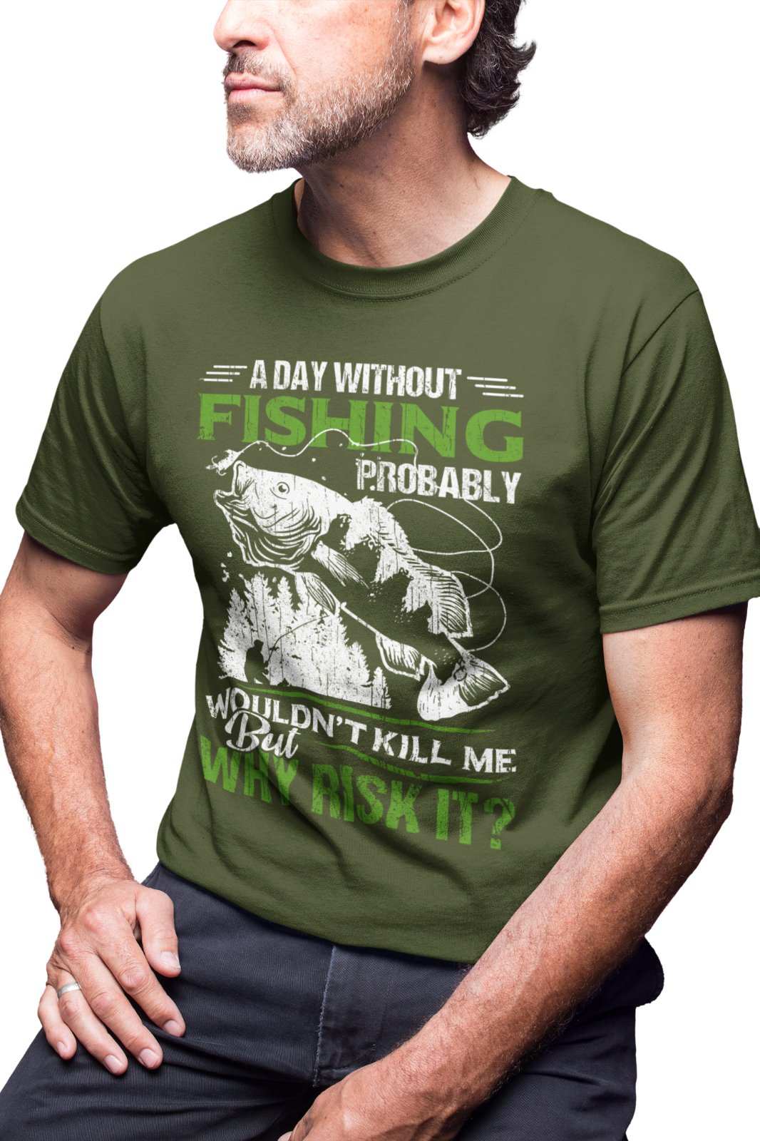 Funny Fishing T-Shirt A Day Without Fishing PROBABLY Wont Kill Me But Why Risk T-Shirt Gift