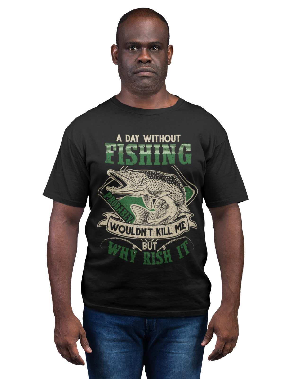Funny Fishing T-Shirt A Day Without PIKE Fishing PROBABLY Wont Kill Gift T-Shirt