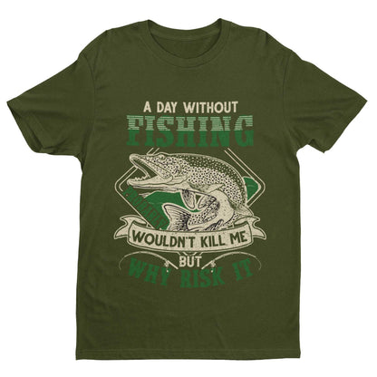 Funny Fishing T-Shirt A Day Without PIKE Fishing PROBABLY Wont Kill Gift T-Shirt