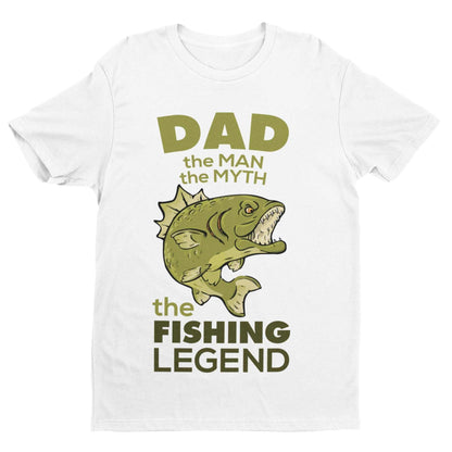 Funny Fishing T-Shirt Dad The Man The Myth The Fishing Legend Fisherman Gift T-Shirt
