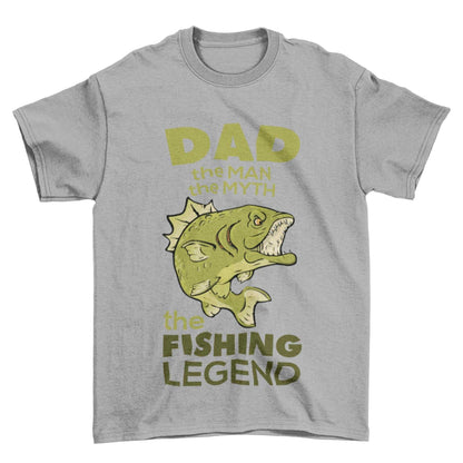 Funny Fishing T-Shirt Dad The Man The Myth The Fishing Legend Fisherman Gift T-Shirt