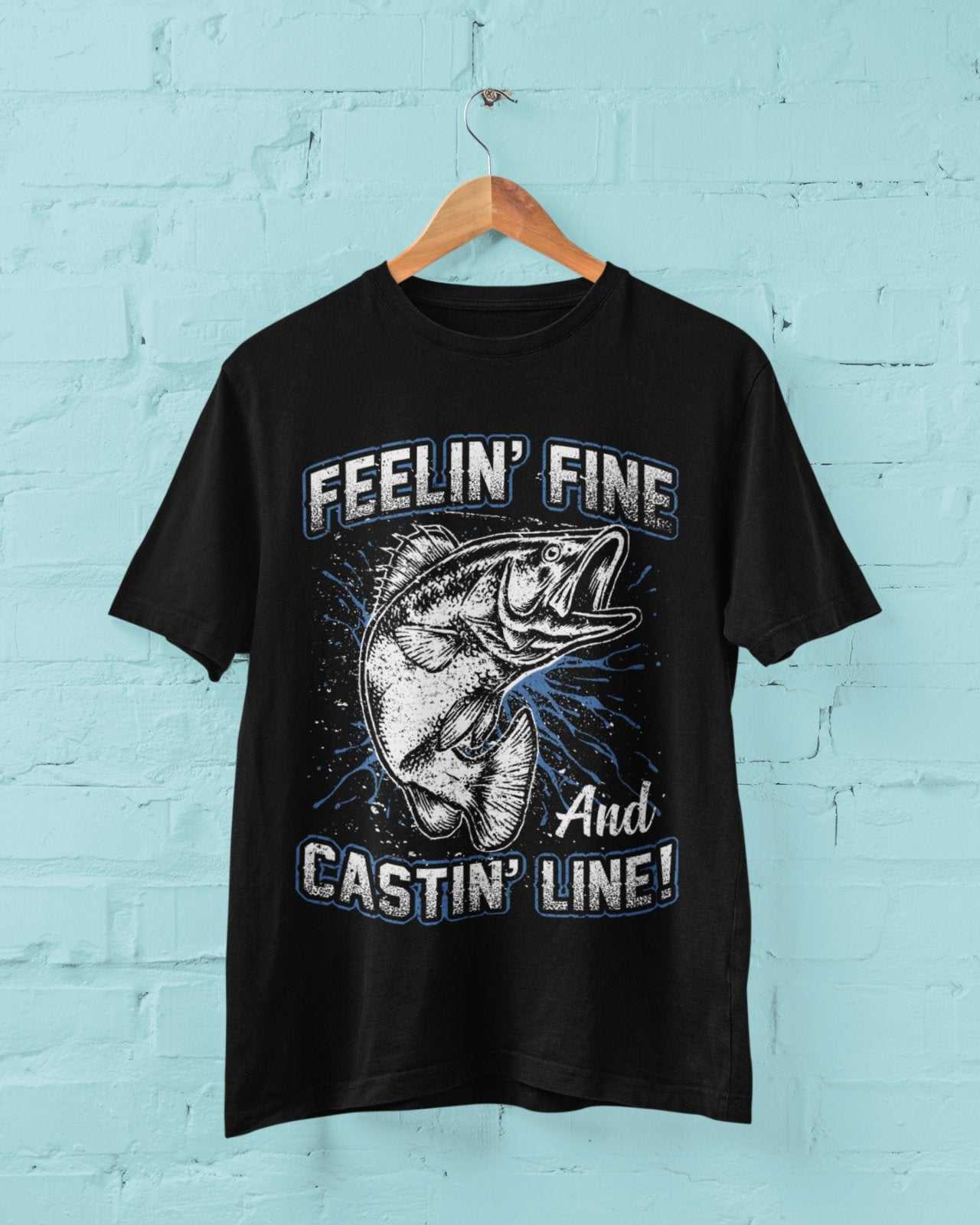 Funny Fishing T-Shirt Feelin' Fine And Castin Line Fisherman Angler Gift T-Shirt