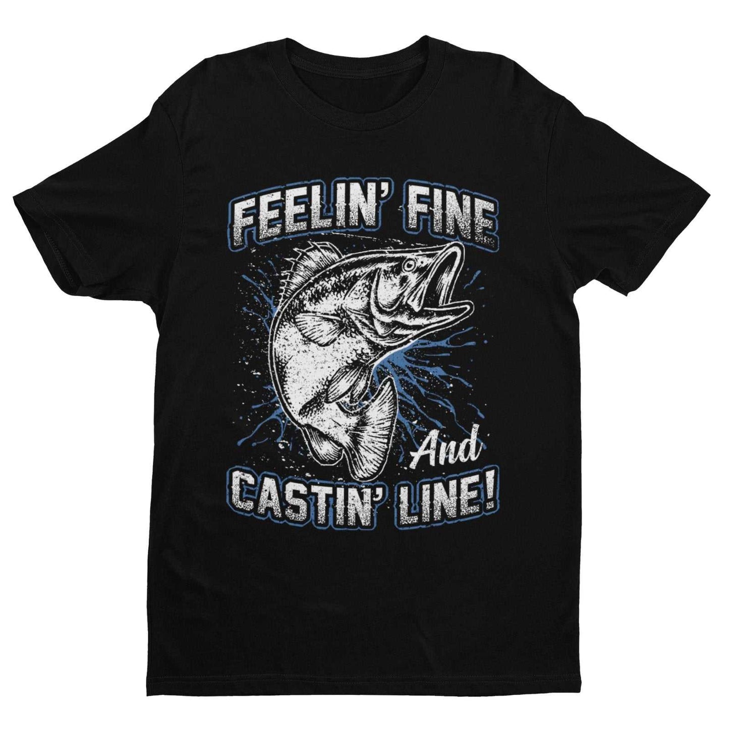 Funny Fishing T-Shirt Feelin' Fine And Castin Line Fisherman Angler Gift T-Shirt