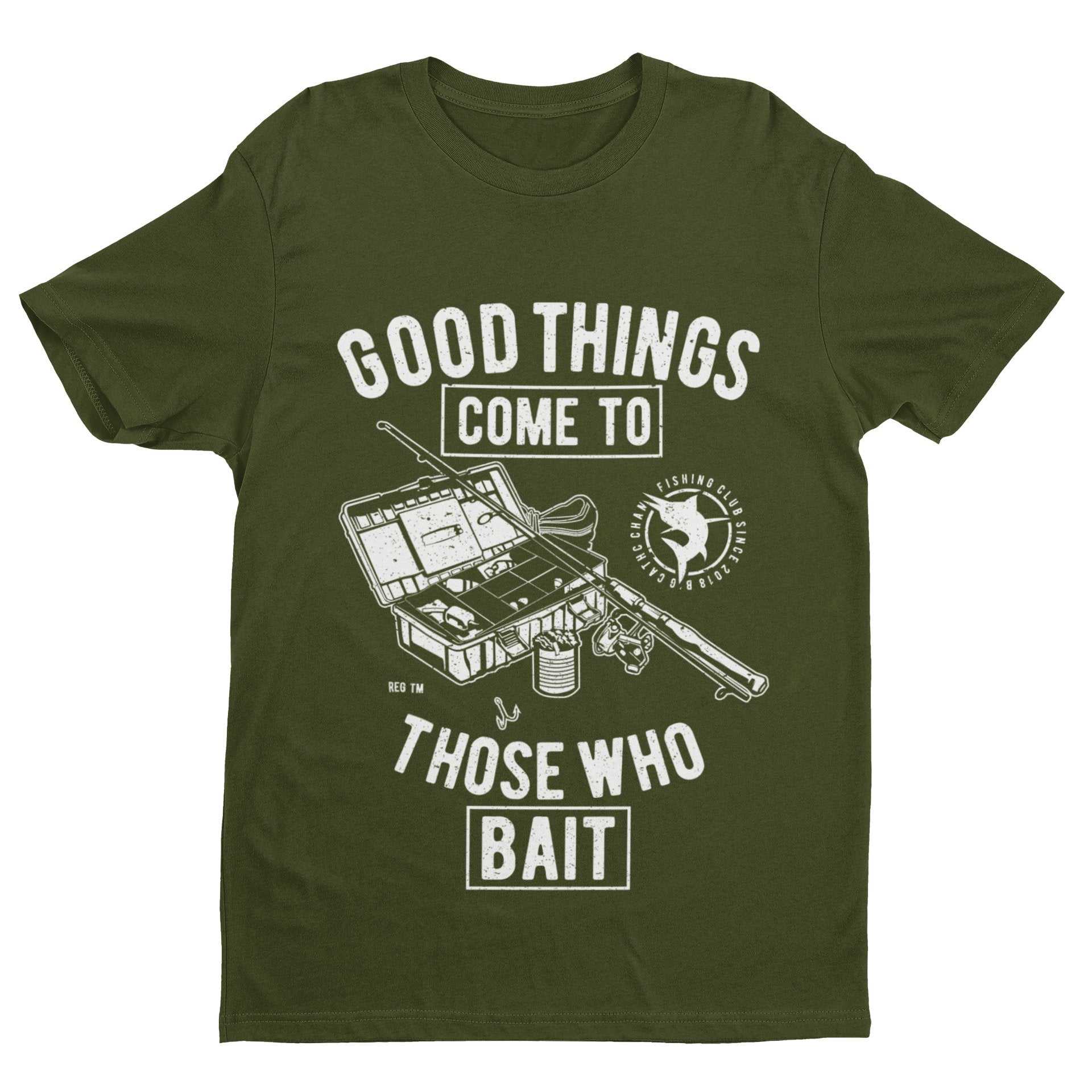 Funny Fishing T-Shirt Good Things Come To Those Who Bait Fisherman Gift T-Shirt