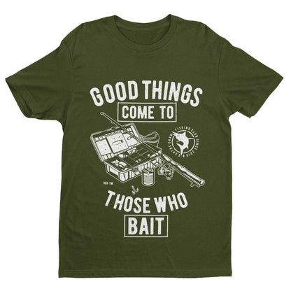 Funny Fishing T-Shirt Good Things Come To Those Who Bait Fisherman Gift T-Shirt